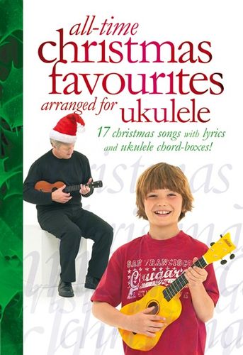 All Time Christmas Favourites For Ukulele Sheet Music Songbook