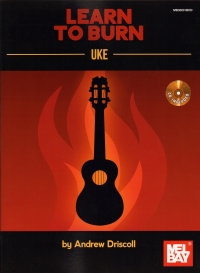 Learn To Burn Uke Driscoll Book & Cd Sheet Music Songbook