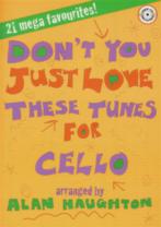Dont You Just Love These Tunes Cello Book & Cd Sheet Music Songbook