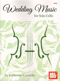 Wedding Music Curatolo Solo Cello Sheet Music Songbook