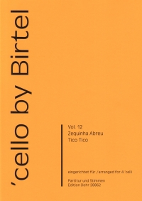 Cello By Birtel Vol 12 Tico Tico Abreu 4 Cellos Sheet Music Songbook