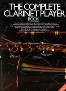 Complete Clarinet Player Book 1 Sheet Music Songbook