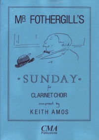 Amos Mr Fothergills Sunday Clarinet Choir Sheet Music Songbook