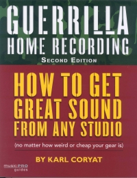 Guerrilla Home Recording Karl Coryat 2nd Edition Sheet Music Songbook