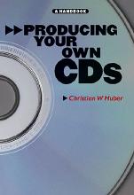 Producing Your Own Cds Huber Sheet Music Songbook