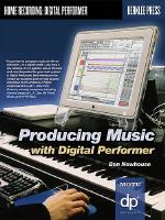 Producing Music With Digital Performer Book Cd Sheet Music Songbook