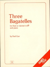 Carr Bagatelles (3) Flute Clarinet Piano Sheet Music Songbook