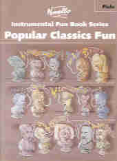 Popular Classics Fun Book Flute Sheet Music Songbook