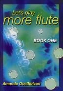 Lets Play More Flute Book 1 Oosthuizen Sheet Music Songbook