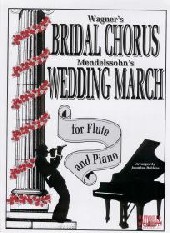 Bridal Chorus/wedding March Flute & Piano Sheet Music Songbook