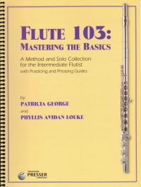 Flute 103 Mastering The Basics George & Louke Sheet Music Songbook