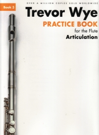 Wye Practice Book For The Flute 3 Articulation Rev Sheet Music Songbook