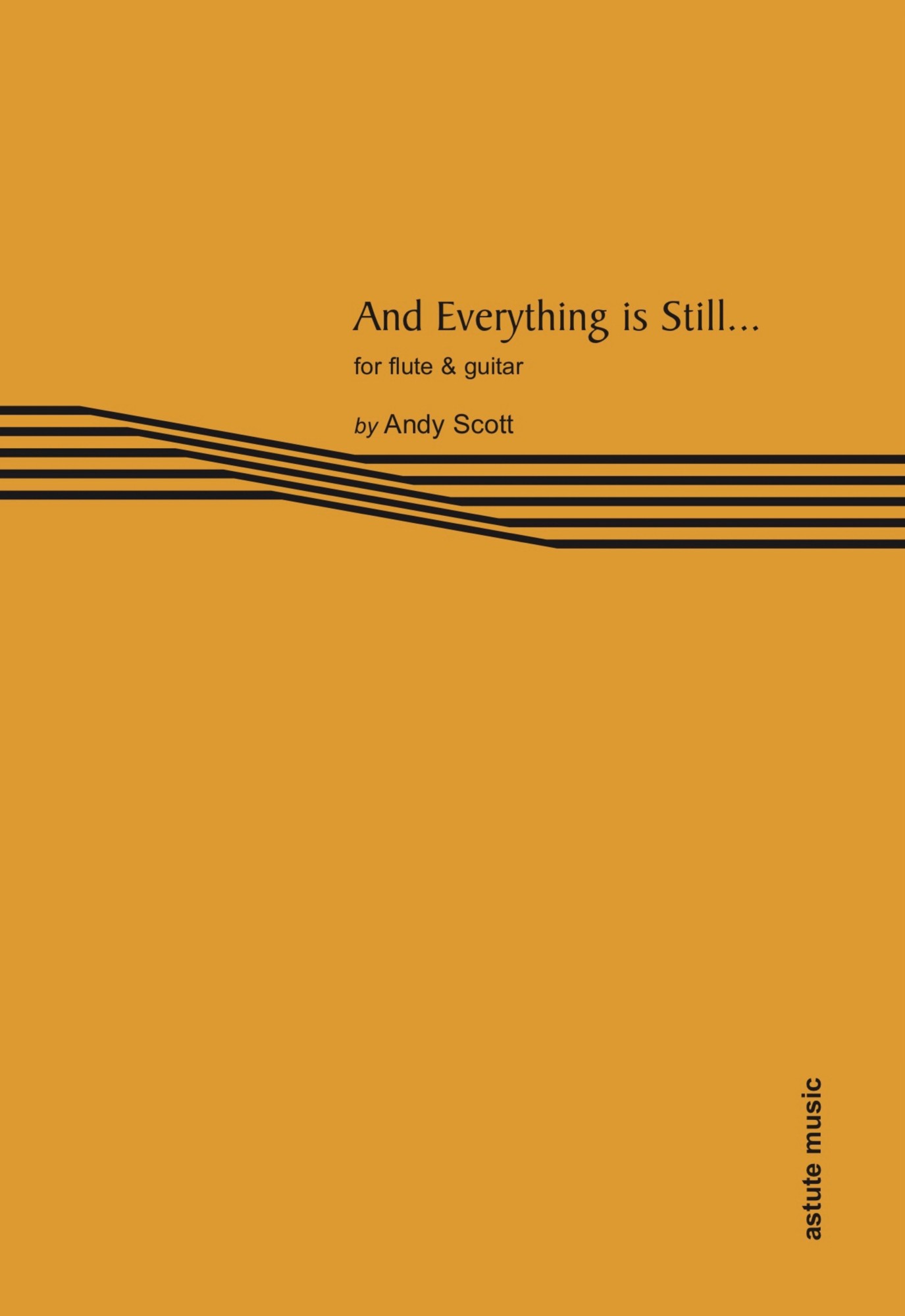 Scott And Everything Is Still... Flute & Guitar Sheet Music Songbook
