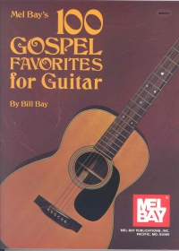 100 Gospel Favourites For Guitar Bill Bay Sheet Music Songbook
