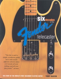Six Decades Of The Fender Telecaster Tony Bacon Sheet Music Songbook