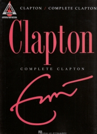 Eric Clapton Complete Clapton Guitar Tab Sheet Music Songbook
