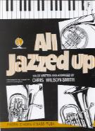 All Jazzed Up F Horn Wilson-smith Sheet Music Songbook