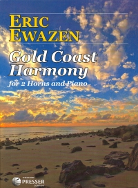 Ewazen Gold Coast Harmony 2 Horns & Piano Sheet Music Songbook