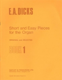Dicks Short & Easy Pieces Book 1 Organ Sheet Music Songbook