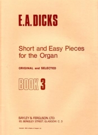 Dicks Short & Easy Peices Book 3 Organ Sheet Music Songbook