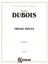 Dubois Pieces (12) Organ Sheet Music Songbook