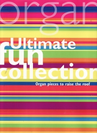 Ultimate Fun Collection Organ Sheet Music Songbook