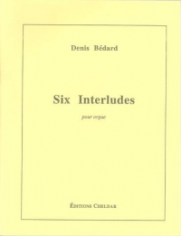 Bedard Six Interludes Organ Sheet Music Songbook
