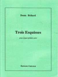 Bedard Trois Esquisses (pedals Alone) Organ Sheet Music Songbook