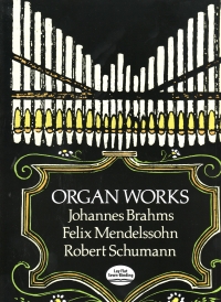 Brahms Mendelssohn & Schumann Organ Works Sheet Music Songbook