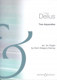 Delius 2 Aquarelles Organ Sheet Music Songbook