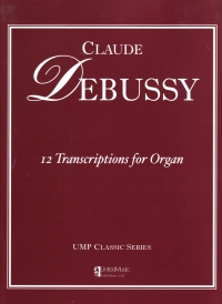 Debussy 12 Transcriptions For Organ Sheet Music Songbook