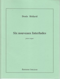 Bedard Six Nouveux Interludes Pour Orgue Organ Sheet Music Songbook