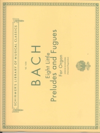 Bach Preludes & Fugues (8 Little) For Organ Sheet Music Songbook
