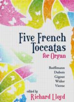 Five French Toccatas For Organ Lloyd Sheet Music Songbook