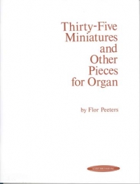 Thirty-five Miniatures And Other Pieces For Organ Sheet Music Songbook