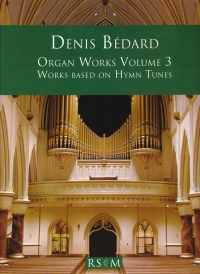 Bedard Organ Works Volume 3 Sheet Music Songbook