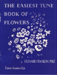 Easiest Tune Book Of Flowers Op42 (pike) Piano Sheet Music Songbook