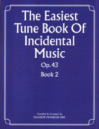 Easiest Tune Book Incidental Music 2 (pike) Piano Sheet Music Songbook
