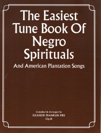 Easiest Tune Book Negro Spirituals (pike) Piano Sheet Music Songbook