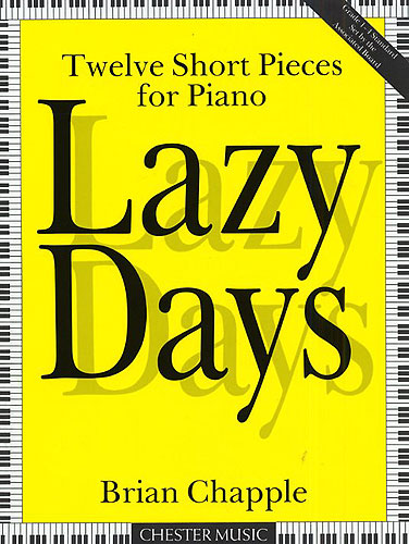 Chapple Lazy Days (12 Short Pieces) Piano Sheet Music Songbook