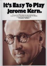 Its Easy To Play Jerome Kern Piano Sheet Music Songbook