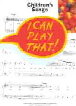 I Can Play That Childrens Songs Piano Sheet Music Songbook