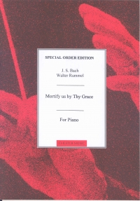 Bach Mortify Us By Thy Grace (rummel) Piano Sheet Music Songbook