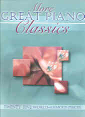 More Great Piano Classics (25 World Famous Pieces) Sheet Music Songbook