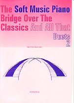 Soft Music Piano Bridge Over Classics Book 2 Duets Sheet Music Songbook