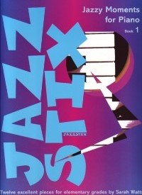 Jazzstix Jazzy Moments Piano Book 1 Watts Sheet Music Songbook