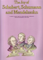 Joy Of Schubert Schumann & Mendelssohn Piano Sheet Music Songbook