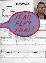 I Can Play That Boyzone Piano Sheet Music Songbook