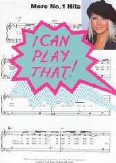 I Can Play That More No 1 Hits Piano Sheet Music Songbook