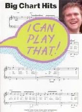 I Can Play That Big Chart Hits Piano Sheet Music Songbook